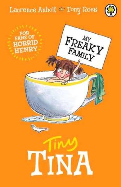 Cover for Laurence Anholt · My Freaky Family: Tiny Tina: Book 6 - My Freaky Family (Paperback Book) (2015)