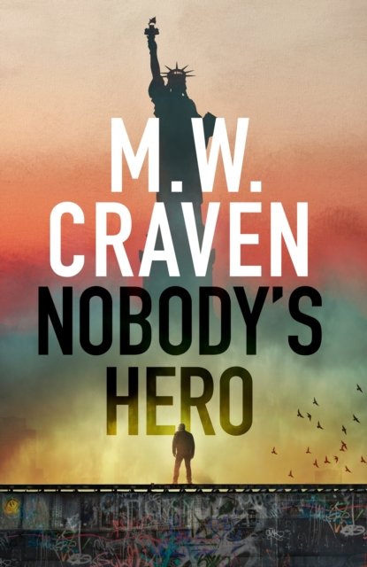 Cover for M. W. Craven · Nobody's Hero (Inbunden Bok) (2024)
