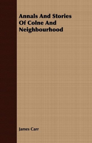 Cover for James Carr · Annals and Stories of Colne and Neighbourhood (Pocketbok) (2008)