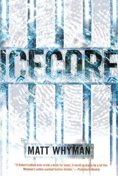 Cover for Matt Whyman · Icecore (Book) (2009)