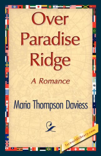 Over Paradise Ridge - Maria Thompson Daviess - Books - 1st World Library - Literary Society - 9781421897608 - December 30, 2007