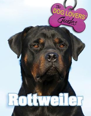 Cover for Julie Johnson · Rottweiler - Dog Lover's Guides (Hardcover Book) (2017)