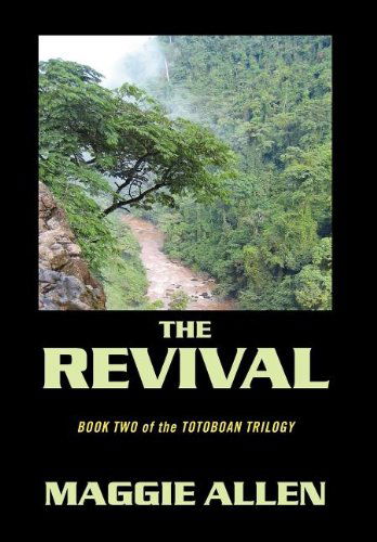 Cover for Maggie Allen · The Revival: Book Two of the Totoboan Trilogy (Hardcover Book) (2011)