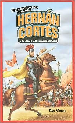 Cover for Dan Abnett · Hernan Cortes Y La Caida del Imperio Azteca (Hernan Cortes and the Fall of the Aztec Empire) (Hardcover bog) (2009)