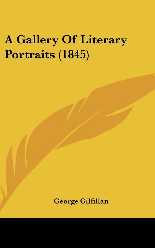 Cover for George Gilfillan · A Gallery of Literary Portraits (1845) (Hardcover Book) (2008)