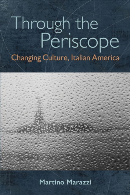Cover for Martino Marazzi · Through the Periscope: Changing Culture, Italian America - SUNY series in Italian / American Culture (Paperback Book) (2022)