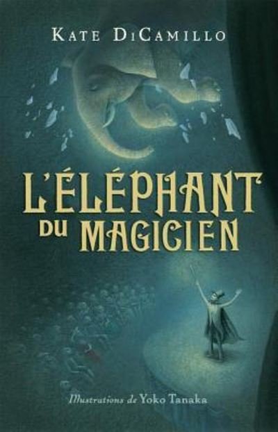 Cover for Kate DiCamillo · L'éléphant du magicien (Bog) (2010)