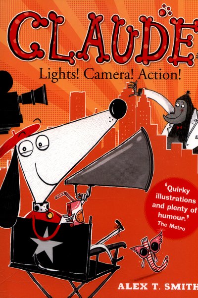 Claude: Lights! Camera! Action! - Claude - Alex T. Smith - Livros - Hachette Children's Group - 9781444919608 - 14 de julho de 2016