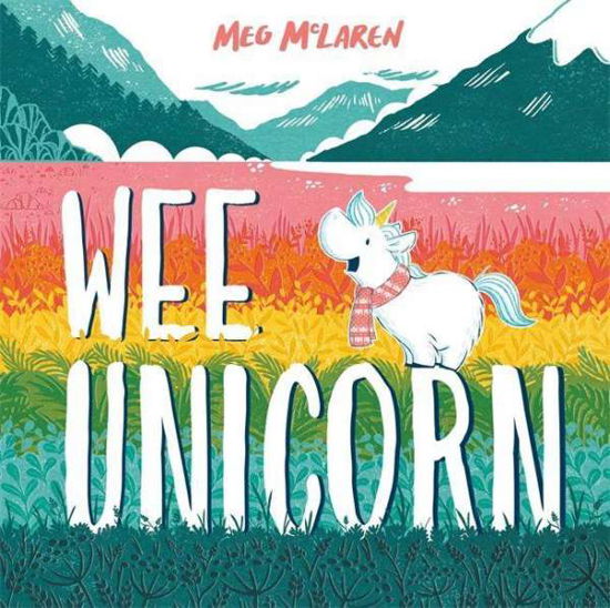 Cover for Meg McLaren · Wee Unicorn (Hardcover Book) (2023)