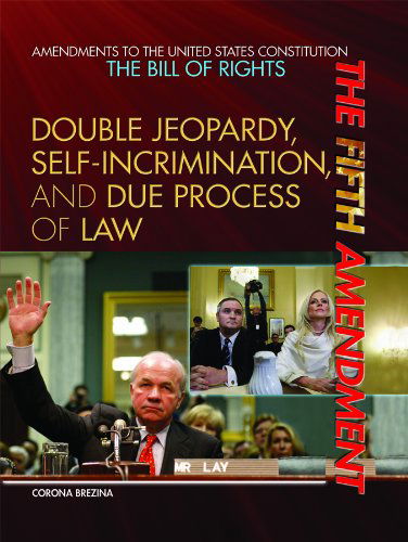 Cover for Corona Brezina · The Fifth Amendment: Double Jeopardy, Self-incrimination, and Due Process of Law (Amendments to the United States Constitution: the Bill of Rights) (Hardcover Book) (2011)