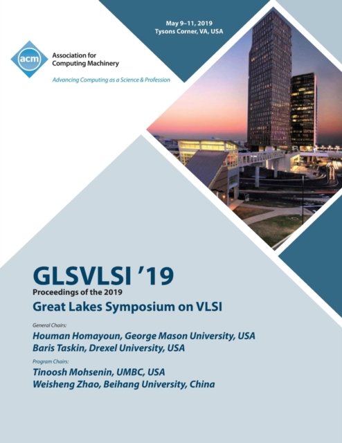 Cover for Glsvlsi '19 · Glsvlsi '19: Proceedings of the 2019 Great Lakes Symposium on VLSI (Paperback Book) (2020)