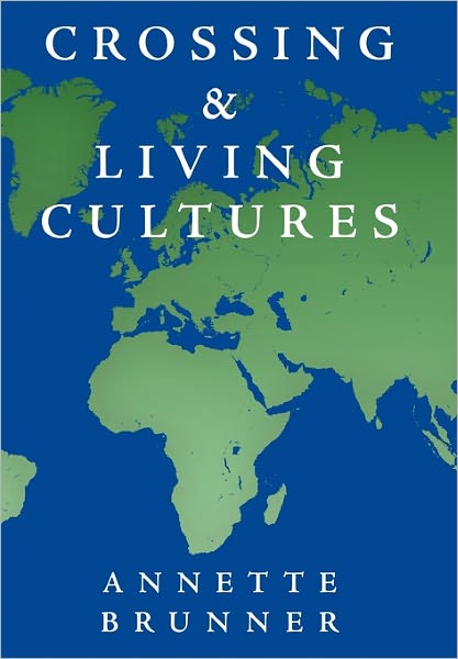 Cover for Annette Brunner · Crossing and Living Cultures (Paperback Book) (2011)