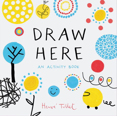 Draw Here - Herve Tullet - Böcker - Chronicle Books - 9781452178608 - 17 september 2019