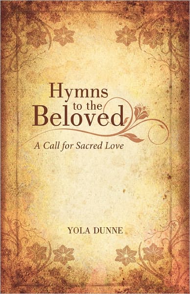 Cover for Yola Dunne · Hymns to the Beloved: a Call for Sacred Love (Paperback Book) (2011)