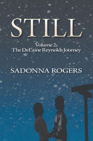 Cover for Sadonna Rogers · Still  Volume 2: the Delaine Reynolds Journey (Paperback Book) (2014)