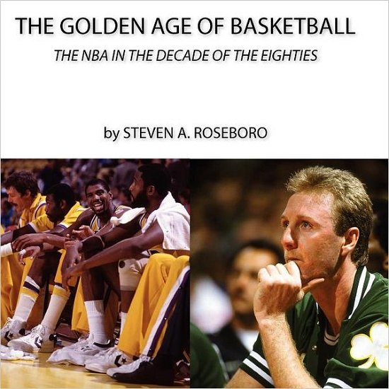 Mr Steven a Roseboro · The Golden Age of Basketball (Paperback Book) (2011)