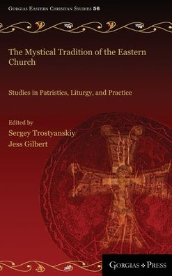 Cover for Sergey Trostyanskiy · The Mystical Tradition of the Eastern Church: Studies in Patristics, Liturgy, and Practice (Hardcover Book) (2019)