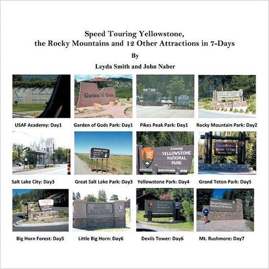 Cover for Leyda Smith · Speed Touring Yellowstone, the Rocky Mountains and 12 Other Attractions in 7-Days (Paperback Bog) (2011)