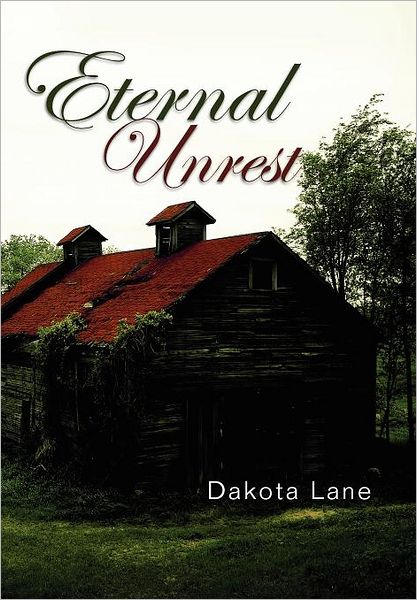 Cover for Dakota Lane · Eternal Unrest (Hardcover Book) (2011)