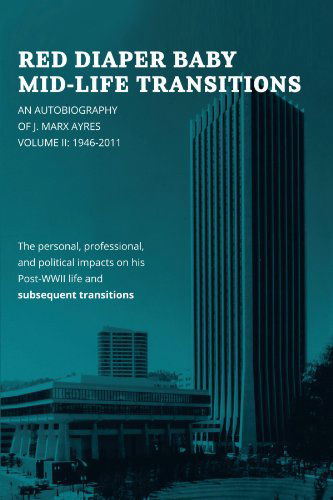 Cover for J. Marx Ayres · Red Diaper Baby Mid-life Transitions: an Autobiography of J. Marx Ayres, Volume Ii: 1946-2011 (Paperback Book) (2012)