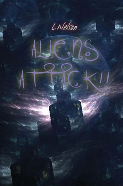 Cover for L Nelson · Aliens Attack!! (Paperback Bog) (2012)