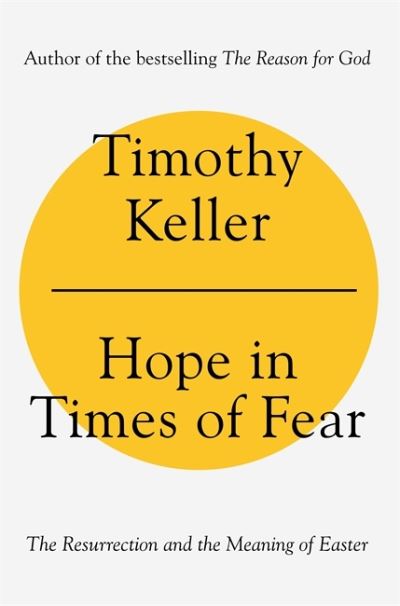 Cover for Timothy Keller · Hope in Times of Fear: The Resurrection and the Meaning of Easter (Innbunden bok) (2021)