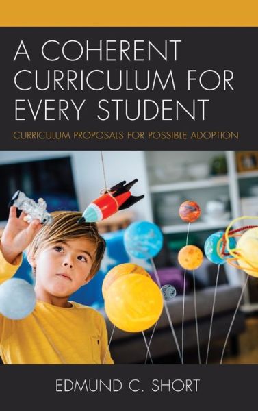 Cover for Edmund C. Short · A Coherent Curriculum for Every Student: Curriculum Proposals for Possible Adoption (Hardcover Book) (2019)