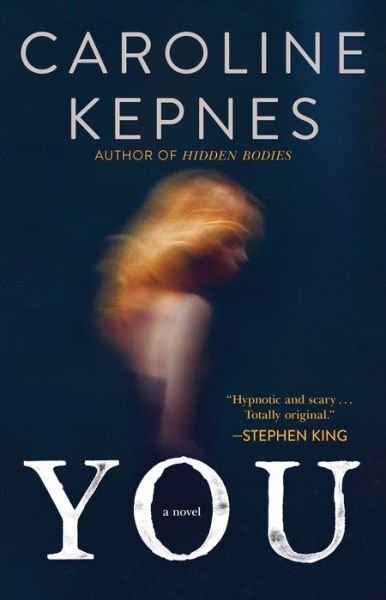 Cover for Caroline Kepnes · You: A Novel - The You Series (Paperback Book) (2015)