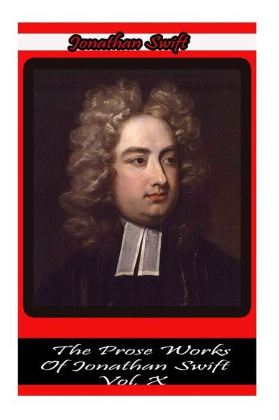 Cover for Jonathan Swift · The Prose Works of Jonathan Swift Vol. X (Paperback Book) (2012)