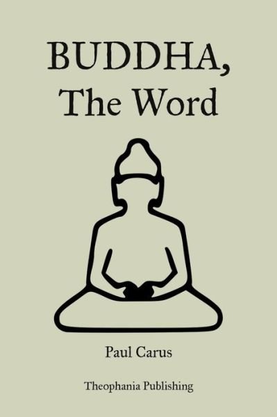 Cover for Paul Carus · Buddha, the Word (Paperback Book) (2012)