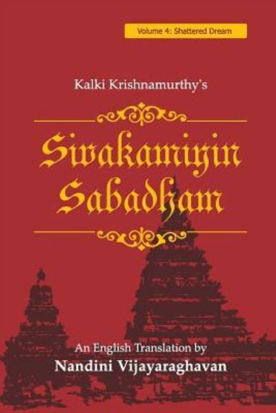 Cover for Kalki Krishnamurthy · Sivakamiyin Sabadham: Volume 4: Shattered Dream (Paperback Book) (2013)