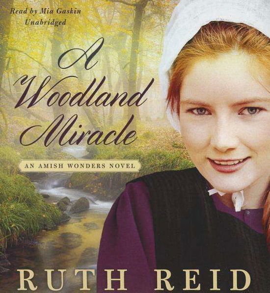 Cover for Ruth Reid · A Woodland Miracle: an Amish Wonders Novel (Amish Wonders Series, Book 2) (Audiobook (CD)) [Unabridged edition] (2015)