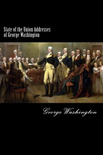 Cover for George Washington · State of the Union Addresses of George Washington: 1790-1796 (Taschenbuch) (2013)