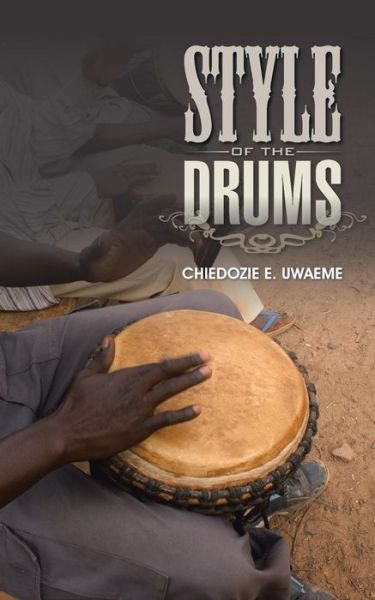 Cover for Chiedozie E Uwaeme · Style of the Drums (Paperback Book) (2015)