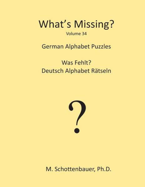Cover for M Schottenbauer · What's Missing?: German Alphabet Puzzles (Paperback Bog) (2013)