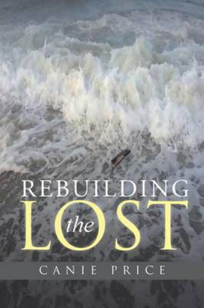 Cover for Canie Price · Rebuilding the Lost (Pocketbok) (2015)