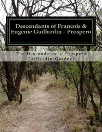 Cover for K J Gaillardin · Descendants of Francois &amp; Eugenie Gaillardin - Prospero (Paperback Book) (2015)