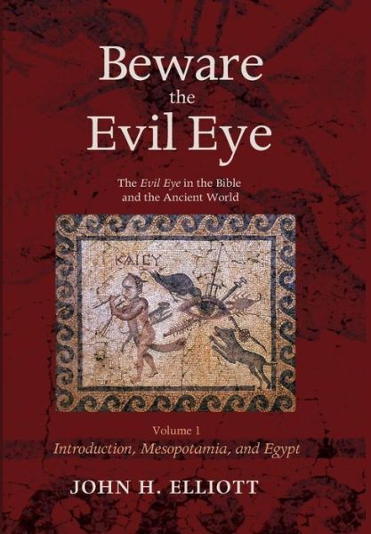 Cover for John H Elliott · Beware the Evil Eye Volume 1 (Hardcover Book) (2015)