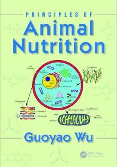 Cover for Wu, Guoyao (Texas A &amp; M University, College Station, Texas, USA) · Principles of Animal Nutrition (Gebundenes Buch) (2017)