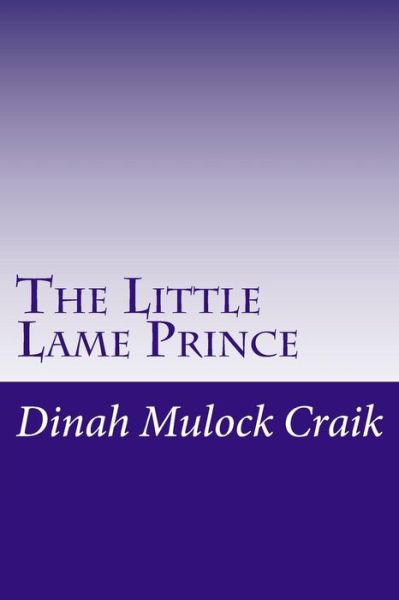 Cover for Dinah Maria Mulock Craik · The Little Lame Prince (Paperback Book) (2014)