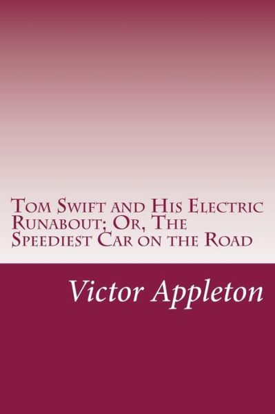 Cover for Appleton, Victor, II · Tom Swift and His Electric Runabout; Or, the Speediest Car on the Road (Paperback Book) (2014)