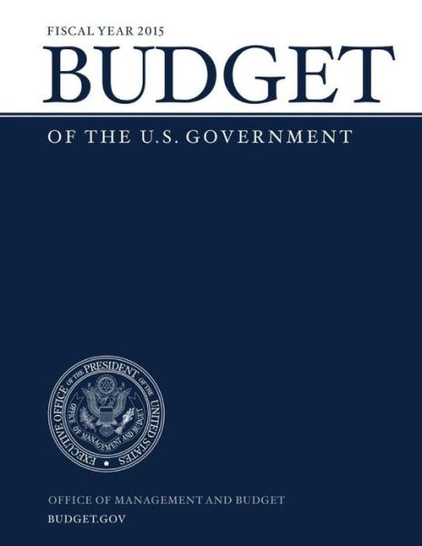 Cover for Management and Budget, Office of · Budget of the U.s. Government Fiscal Year 2015 (Paperback Book) (2014)