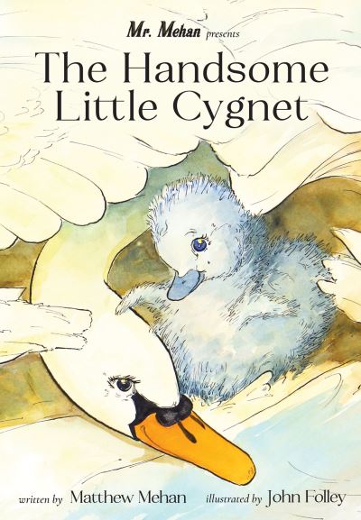 Cover for Matthew Mehan · Handsome Little Cygnet (Book) (2021)