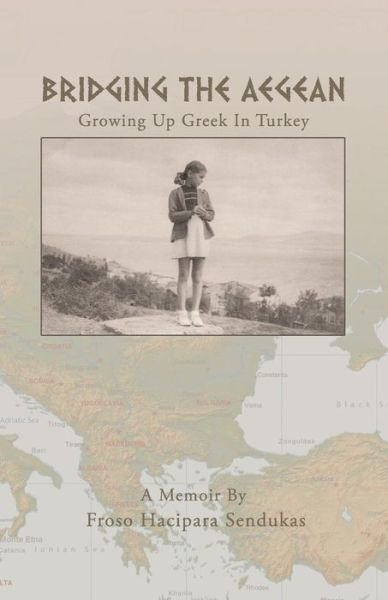Cover for Froso Hacipara Sendukas · Bridging the Aegean: Growing Up Greek in Turkey (Paperback Book) (2015)