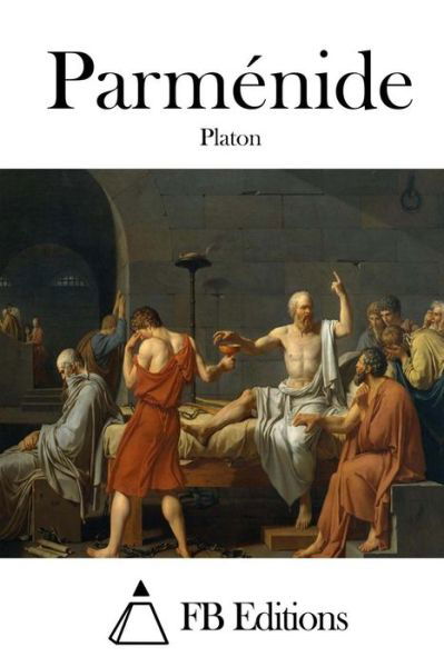 Parmenide - Platon - Bücher - Createspace - 9781508707608 - 2. März 2015