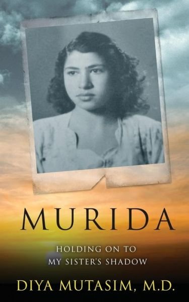 Cover for Diya Mutasim M D · Murida: Holding the Shadow of My Sister (Paperback Book) (2015)