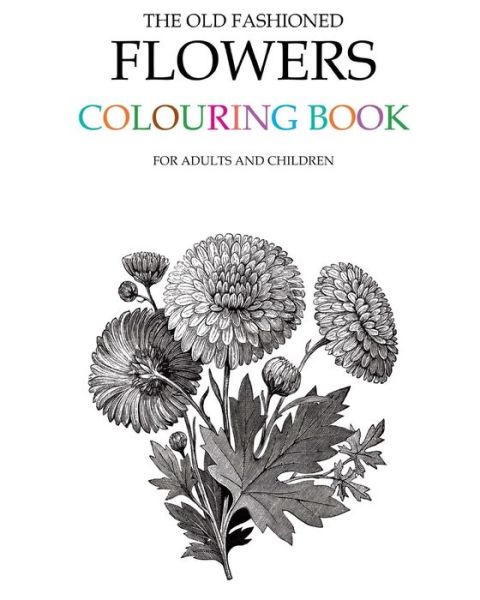 Cover for Hugh Morrison · The Old Fashioned Flowers Colouring Book (Paperback Book) (2015)