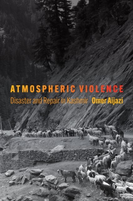 Cover for Omer Aijazi · Atmospheric Violence: Disaster and Repair in Kashmir - Contemporary Ethnography (Paperback Bog) (2024)