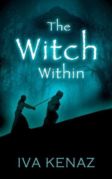 Cover for Iva Kenaz · The Witch Within (Pocketbok) (2015)