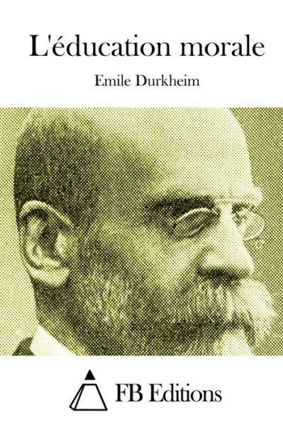 Cover for Emile Durkheim · L'education Morale (Paperback Book) (2015)